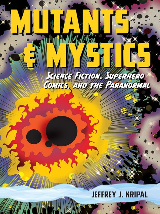 Title details for Mutants and Mystics by Jeffrey J. Kripal - Available
